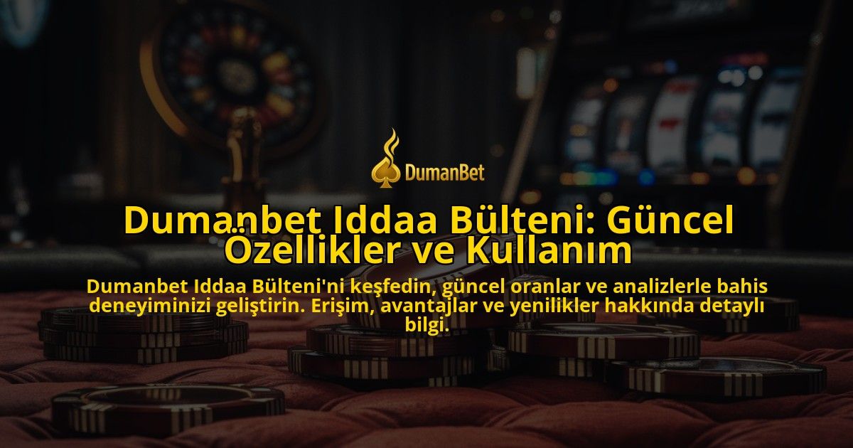 Dumanbet-Iddaa-Blteni-Gncel-zellikler-ve-Kullanm-overlay-1768585962.jpg