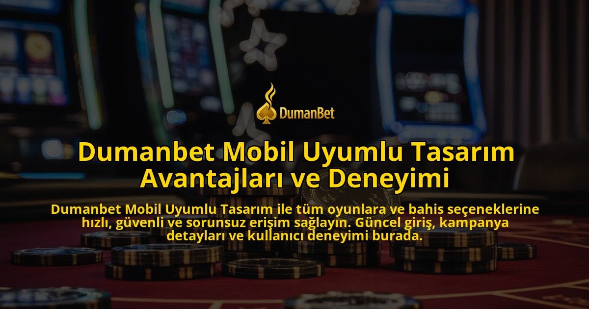 Dumanbet-Mobil-Uyumlu-Tasarm-Avantajlar-ve-Deneyimi-overlay-1768130400.jpg